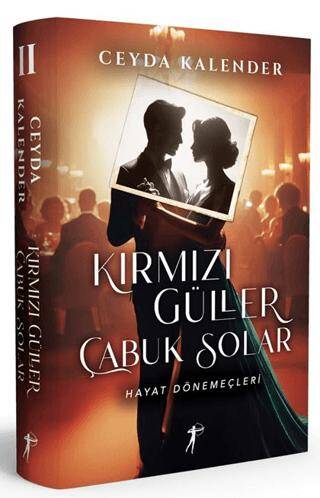 Kırmızı Güller Çabuk Solar II Hayat Dönemeçleri - 1