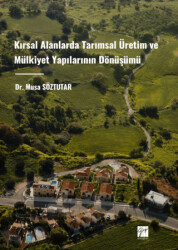 Kırsal Alanlarda Tarımsal Üretim ve Mülkiyet Yapılarının Dönüşümü - 1