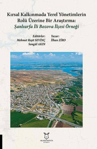 Kırsal Kalkınmada Yerel Yönetimlerin Rolü Üzerine Bir Araştırma Şanlıurfa İli Bozova İlçesi Örneği - 1