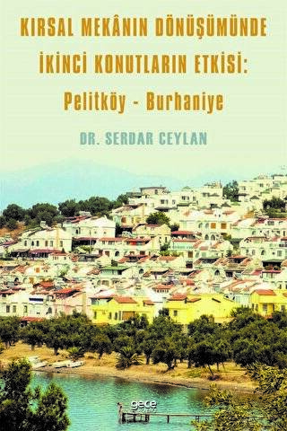 Kırsal Mekanın Dönüşümünde İkinci Konutların Etkisi: Pelitköy - Burhaniye - 1
