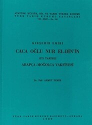 Kırşehir Emiri Caca Oğlu Nur El-din’in 1272 Tarihli Arapça - Moğolca Vakfiyesi - 1