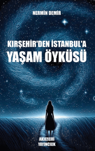 Kırşehir`den İstanbul`a Yaşam Öyküsü - 1