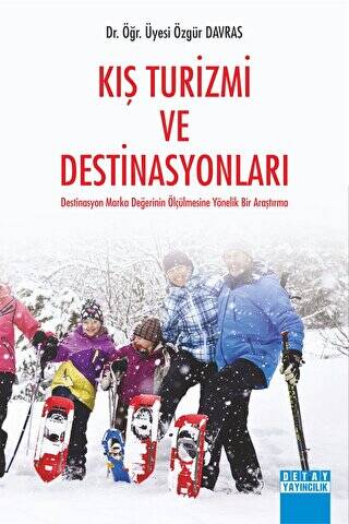 Kış Turizmi ve Destinasyonları Destinasyon Marka Değerinin Ölçülmesine Yönelik Bir Araştırma - 1