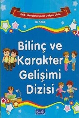 Kısa Hikayelerle Çocuk Gelişimi - Bilinç ve Karakter Gelişimi Dizisi 18 Kitap - 1