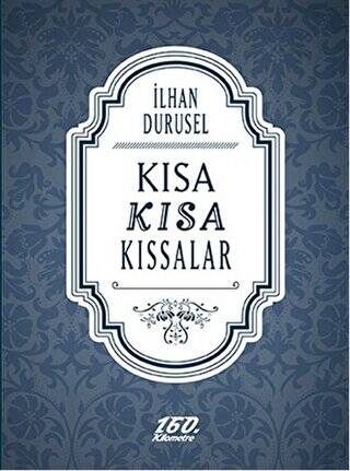 Kısa Kısa Kıssalar - 1