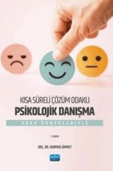 Kısa Süreli Çözüm Odaklı Psikolojik Danışma - Vaka Örnekleriyle - 1