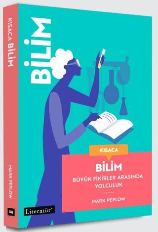 Kısaca Bilim - Büyük Fikirler Arasında Yolculuk - 1