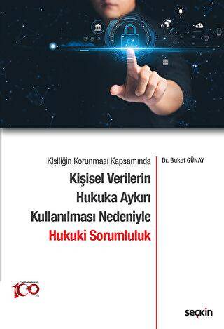 Kişiliğin Korunması Kapsamında Kişisel Verilerin Hukuka Aykırı Kullanılması Nedeniyle Hukuki Sorumluluk - 1