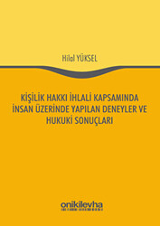 Kişilik Hakkı İhlali Kapsamında İnsan Üzerinde Yapılan Deneyler ve Hukuki Sonuçları - 1