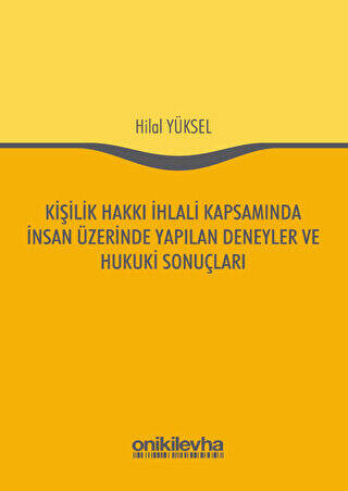 Kişilik Hakkı İhlali Kapsamında İnsan Üzerinde Yapılan Deneyler ve Hukuki Sonuçları - 1