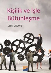 Kişilik ve İşle Bütünleşme - 1