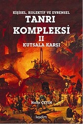 Kişisel, Kolektif ve Evrensel Tanrı Kompleksi 2 : Kutsala Karşı - 1