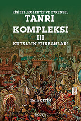 Kişisel Kolektif ve Evrensel Tanrı Kompleksi - 3 : Kutsalın Kurbanları - 1