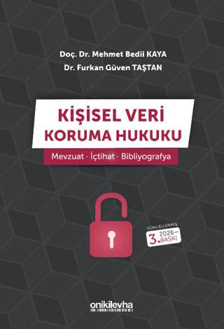 Kişisel Veri Koruma Hukuku: Mevzuat - İçtihat - Bibliyografya - 1
