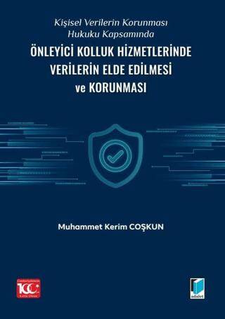 Kişisel Verilerin Korunması Hukuku Kapsamında Önleyici Kolluk Hizmetlerinde Verilerin Elde Edilmesi ve Korunması - 1