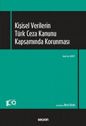 Kişisel Verilerin Türk Ceza Kanunu Kapsamında Korunması - Seçkin Yayıncılık