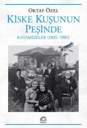 Kiske Kuşunun Peşinde Katamizeler 1835-1981 - 1