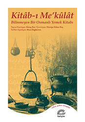 Kitab-ı Me’külat - Bilinmeyen Bir Osmanlı Yemek Kitabı - 1