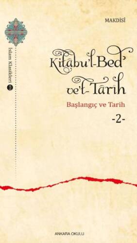 Kitabu`l-Bed` ve`t-Tarih - 2 - 1