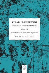 Kitabü`l-Üstüvani - Üstüvani Mehmed Efendi Risalesi - 1