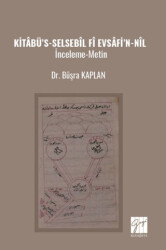 Kitabü’s-Selsebîl ‘Fi Evsafi’n-Nil İnceleme-Metin - Gazi Kitabevi