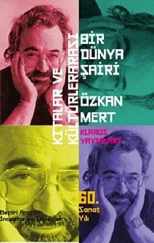 Kıtalar ve Kültürlerarası Bir Dünya Şairi Özkan Mert - 1