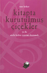 Kitapta Kurutulmuş Çiçekler Ya da Sözlü Kültür Üzerine Düşünmek - 1