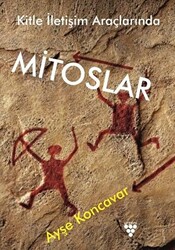 Kitle İletişim Araçlarında Mitoslar - Urzeni Yayıncılık