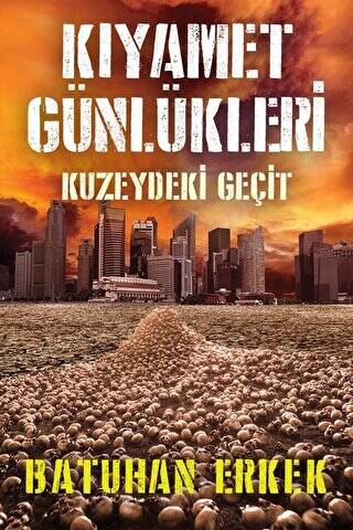 Kıyamet Günlükleri - Kuzeydeki Geçit - 1