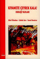 Kıyamete Çeyrek Kala! Ekoloji Yazıları - Ütopya Yayınevi