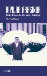 Kıyılar Arasında- Fethi Kayaalp ile Nehir Söyleşi - 1