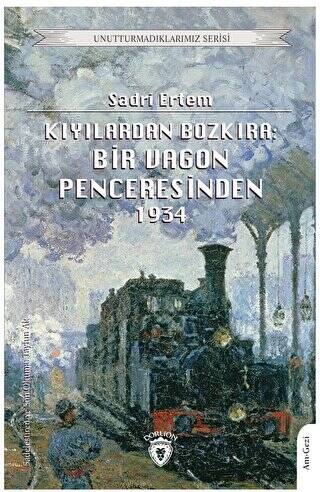 Kıyılardan Bozkıra: Bir Vagon Penceresinden - 1