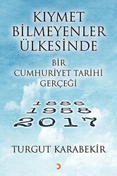 Kıymet Bilmeyenler Ülkesinde Bir Cumhuriyet Tarihi Gerçeği - 1