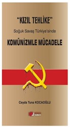 Kızıl Tehlike - Soğuk Savaş Türkiye`sinde  Komünizmle Mücadele - 1