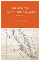 Kızıldeniz’`de İnsan ve Silah Kaçakçılığı 1890 - 1910 - 1