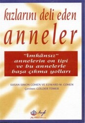 Kızlarını Deli Eden Anneler - 1