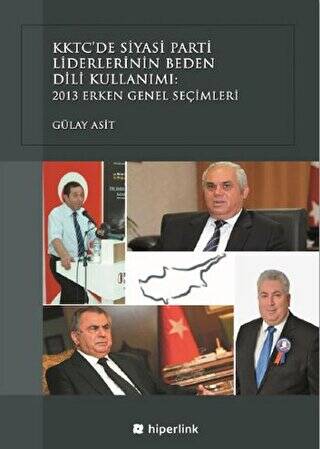 KKTC’de Siyasi Parti Liderlerinin Beden Dili Kullanımı: 2013 Erken Genel Seçimleri - 1