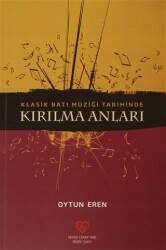 Klasik Batı Müziği Tarihinde Kırılma Anları - 1