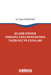 Klasik Dönem Osmanlı Ceza Hukukunda Tazir Suç ve Cezaları - 1