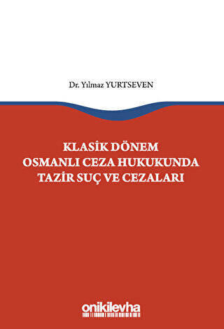 Klasik Dönem Osmanlı Ceza Hukukunda Tazir Suç ve Cezaları - 1