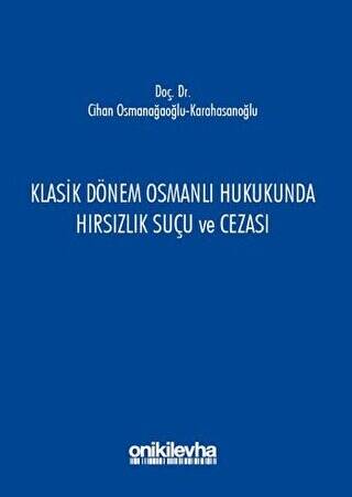 Klasik Dönem Osmanlı Hukukunda Hırsızlık Suçu ve Cezası - 1