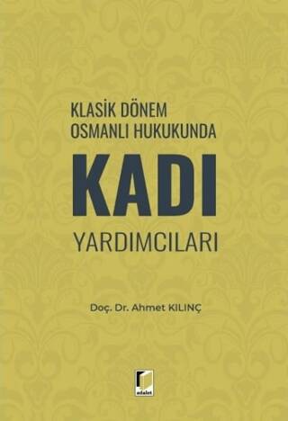 Klasik Dönem Osmanlı Hukukunda Kadı Yardımcıları - 1