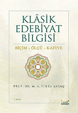 Klasik Edebiyat Bilgisi: Biçim - Ölçü - Kafiye - 1