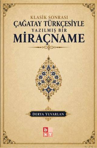 Klasik Sonrası Çağatay Türkçesiyle Yazılmış Bir Miraçname - 1
