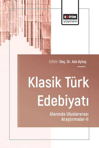 Klasik Türk Edebiyatı Alanında Uluslararası Araştırmalar - II - 1