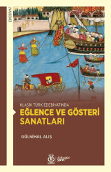 Klasik Türk Edebiyatında Eğlence ve Gösteri Sanatları - DBY Yayınları