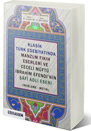Klasik Türk Edebiyatında Manzum Fıkıh Eserleri ve Ceceli Müftü İbrahim Efendi’nin Şafi Adlı Eseri İnceleme-Metin - 1