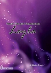 Klasik Türk Şiiri Gazellerinde Leyla - Fenomen Yayıncılık