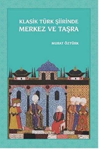Klasik Türk Şiirinde Merkez ve Taşra - 1