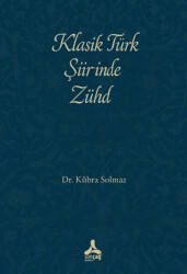 Klasik Türk Şiirinde Zühd - Sonçağ Yayınları